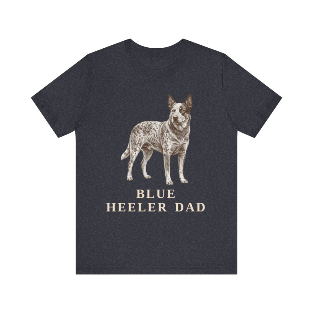 Blue Heeler Dad Shirt, Vintage Dog Sketch Tee, Dog Dad Gift Blue Heeler Dad Shirt, Vintage Dog Sketch Tee, Dog Dad Gift