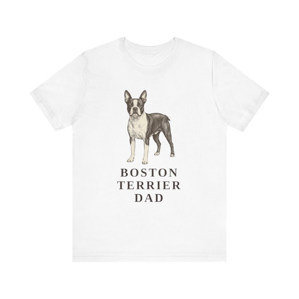 Boston Terrier Dad Shirt, Vintage Dog Sketch Tee, Dog Dad Gift Boston Terrier Dad Shirt, Vintage Dog Sketch Tee, Dog Dad Gift