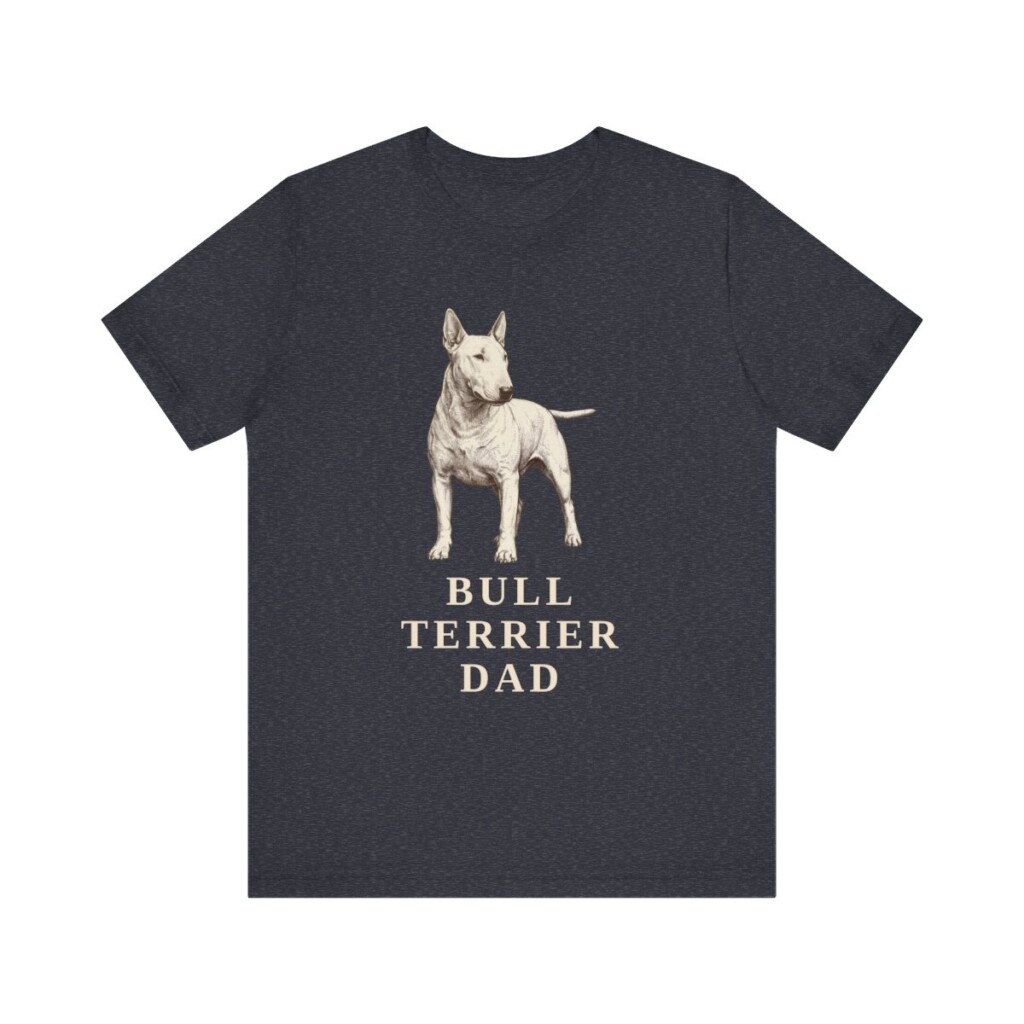 Bull Terrier Dad Shirt, Vintage Dog Sketch Tee, Dog Dad Gift Bull Terrier Dad Shirt, Vintage Dog Sketch Tee, Dog Dad Gift