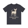 Chihuahua Mom Shirt, Vintage Dog Sketch Tee, Dog Mom Gift Chihuahua Mom Shirt, Vintage Dog Sketch Tee, Dog Mom Gift