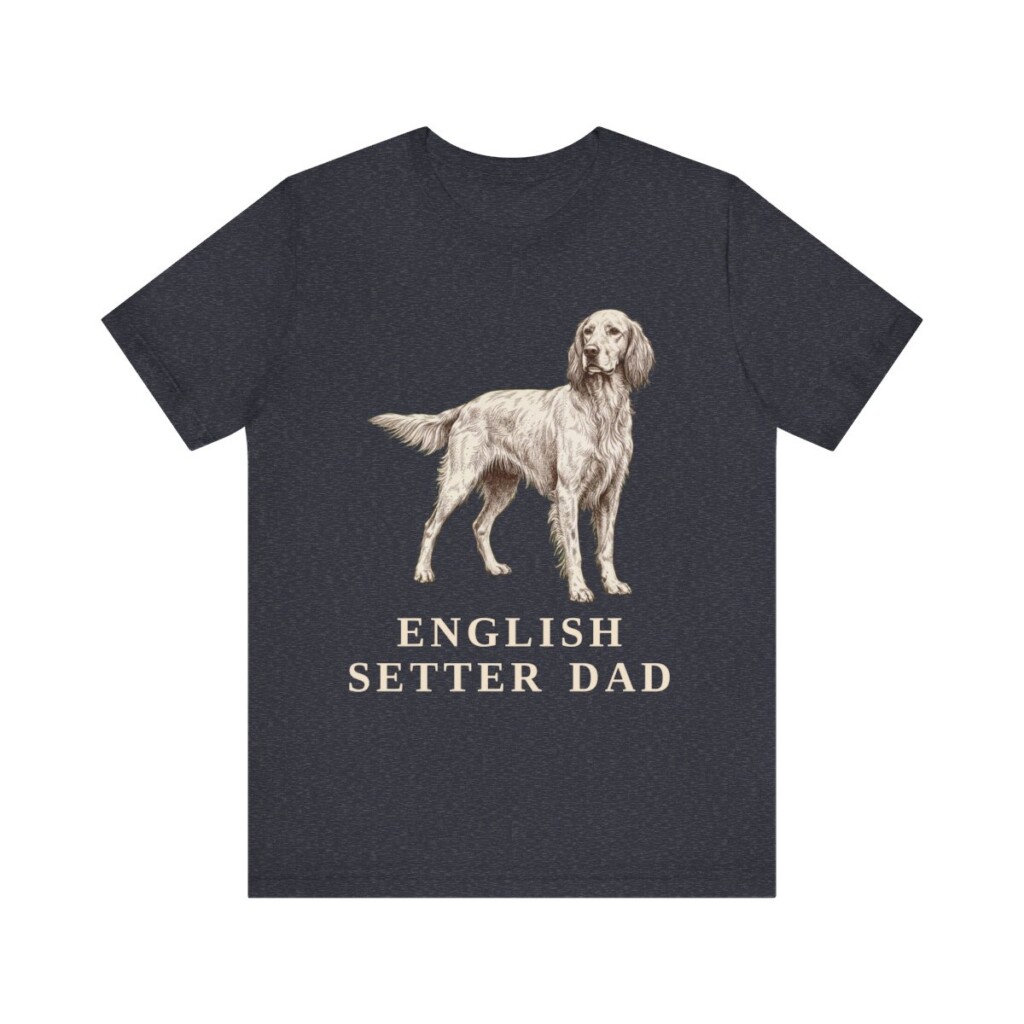 English Setter Dad Shirt, Vintage Dog Sketch Tee, Dog Dad Gift