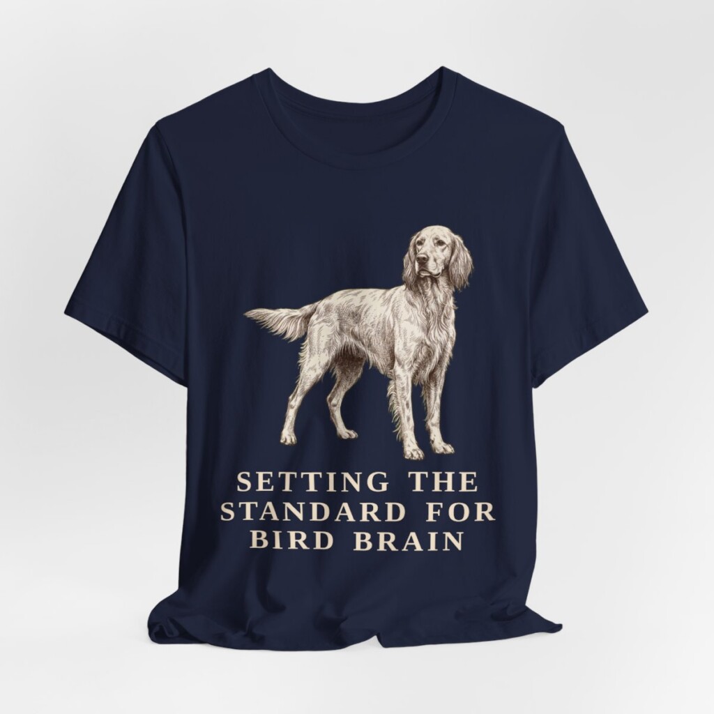 English Setter Humor Shirt, Vintage Dog Sketch Tee, Dog Humor Gift