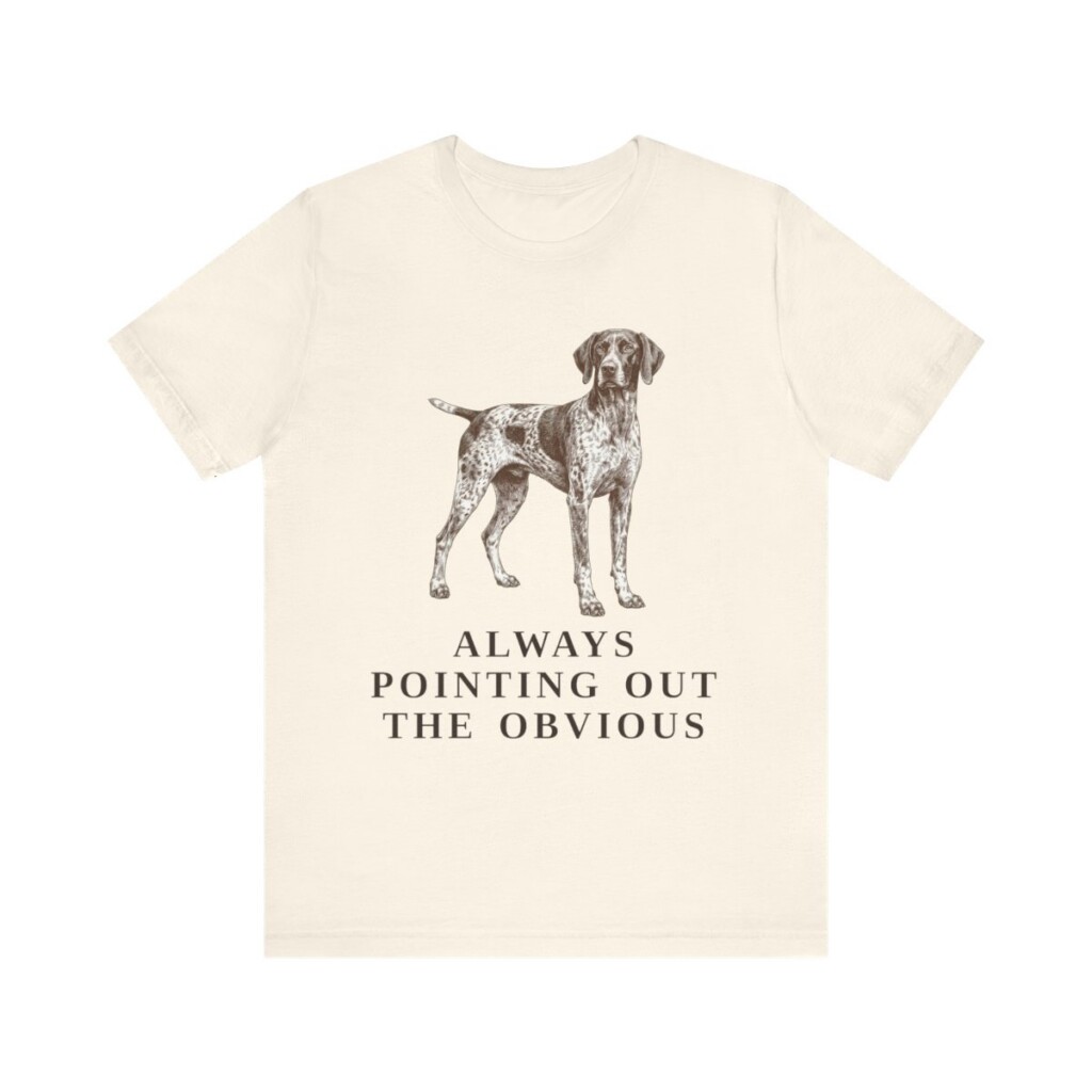 German Shorthaired Pointer Humor Shirt, Vintage Dog Sketch Tee, Dog Humor Gift