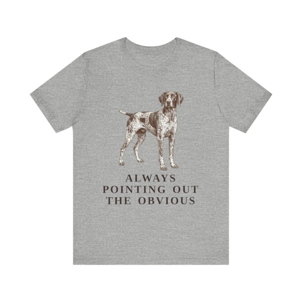 German Shorthaired Pointer Humor Shirt, Vintage Dog Sketch Tee, Dog Humor Gift