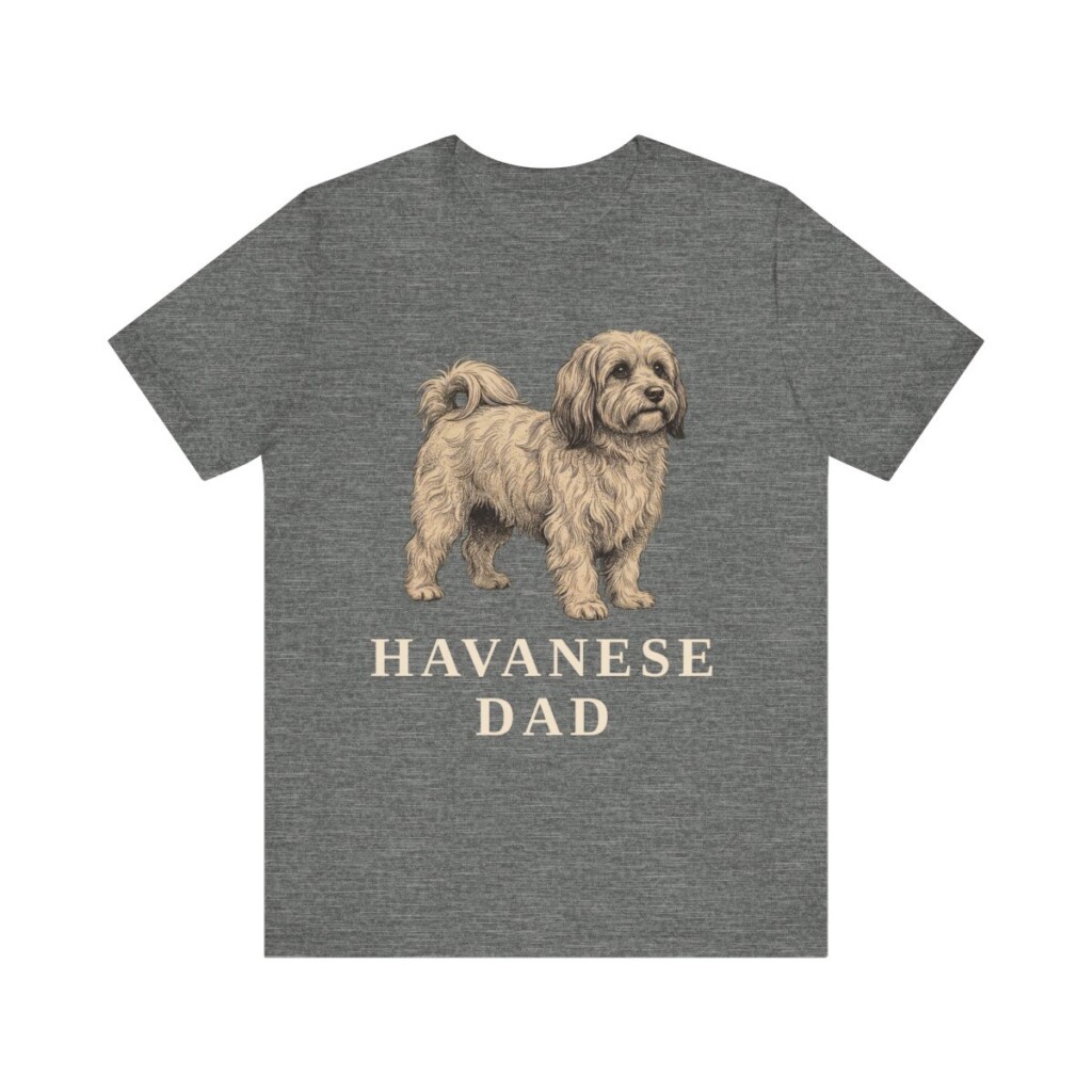 Havanese Dad Shirt, Vintage Dog Sketch Tee, Dog Dad Gift Havanese Dad Shirt, Vintage Dog Sketch Tee, Dog Dad Gift
