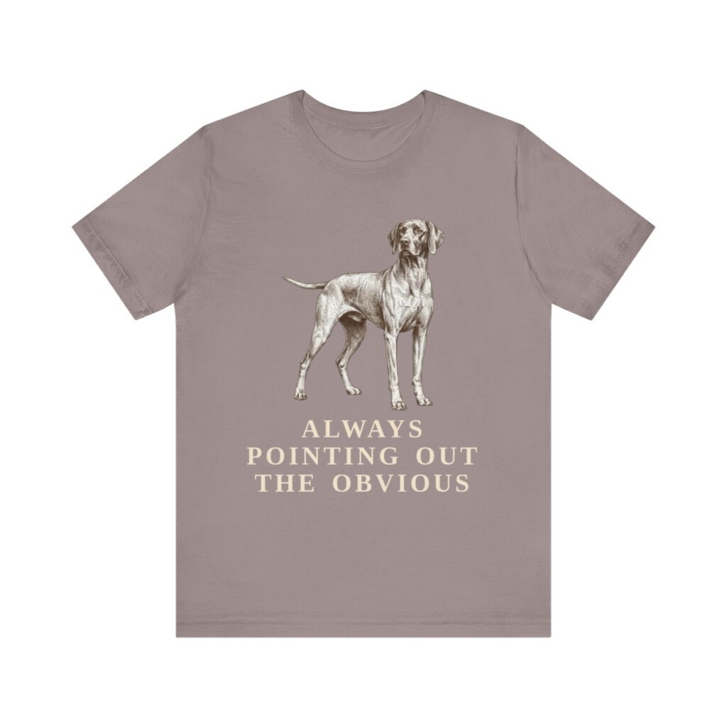 Pointer Humor Shirt, Vintage Dog Sketch Tee, Dog Humor Gift