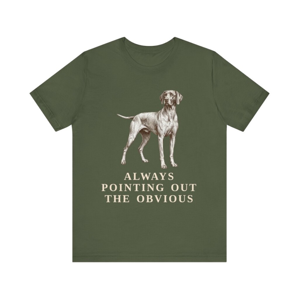 Pointer Humor Shirt, Vintage Dog Sketch Tee, Dog Humor Gift