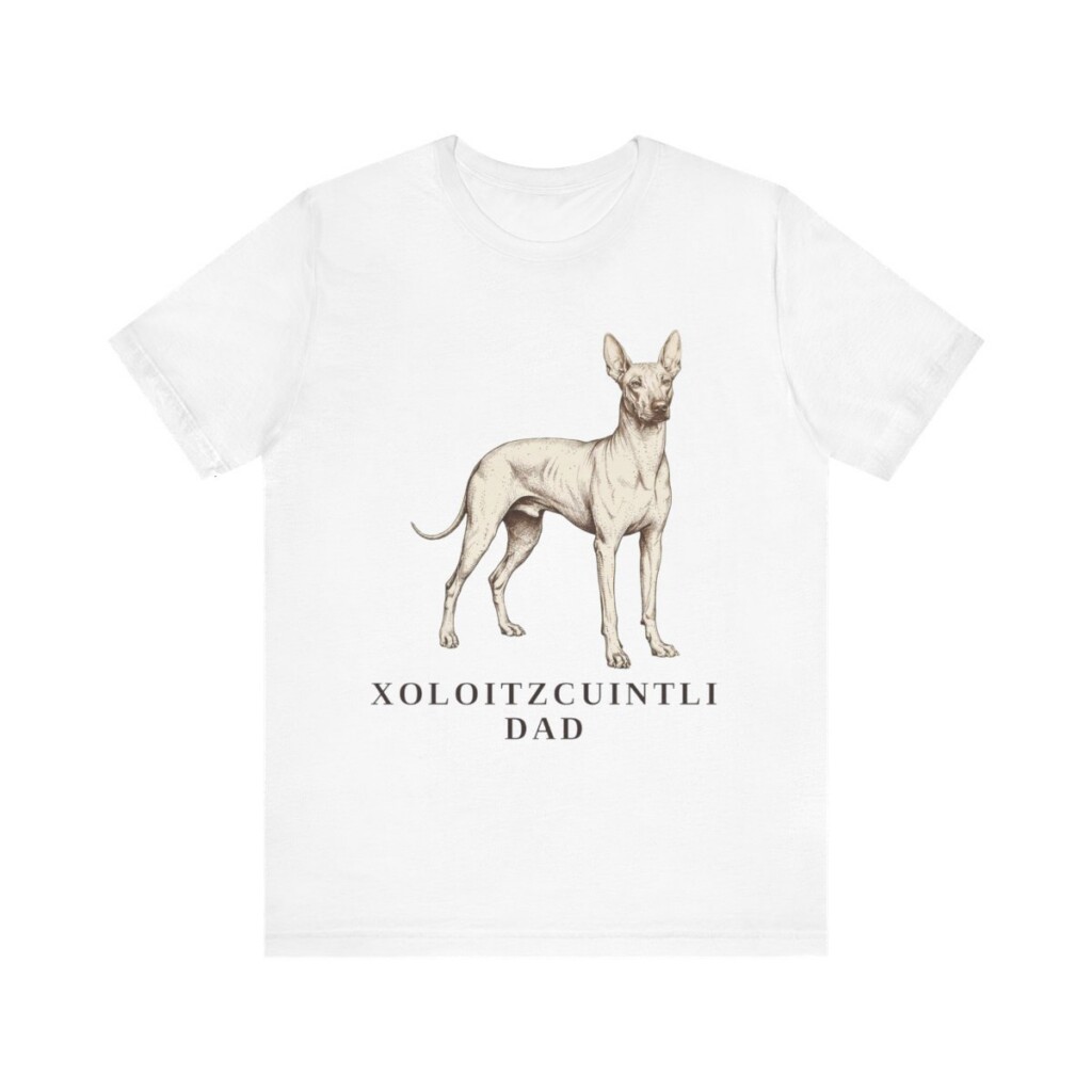 Xoloitzcuintli Dad Shirt, Vintage Dog Sketch Tee, Dog Dad Gift Xoloitzcuintli Dad Shirt, Vintage Dog Sketch Tee, Dog Dad Gift