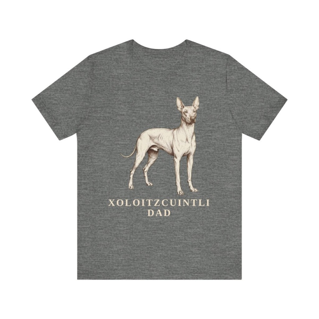 Xoloitzcuintli Dad Shirt, Vintage Dog Sketch Tee, Dog Dad Gift Xoloitzcuintli Dad Shirt, Vintage Dog Sketch Tee, Dog Dad Gift
