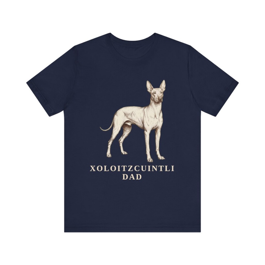 Xoloitzcuintli Dad Shirt, Vintage Dog Sketch Tee, Dog Dad Gift Xoloitzcuintli Dad Shirt, Vintage Dog Sketch Tee, Dog Dad Gift
