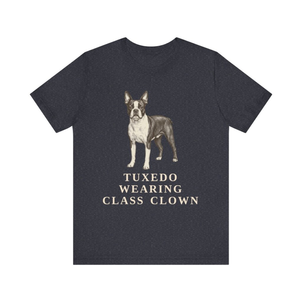 Boston Terrier Humor Shirt, Vintage Dog Sketch Tee, Dog Humor Gift Boston Terrier Humor Shirt, Vintage Dog Sketch Tee, Dog Humor Gift