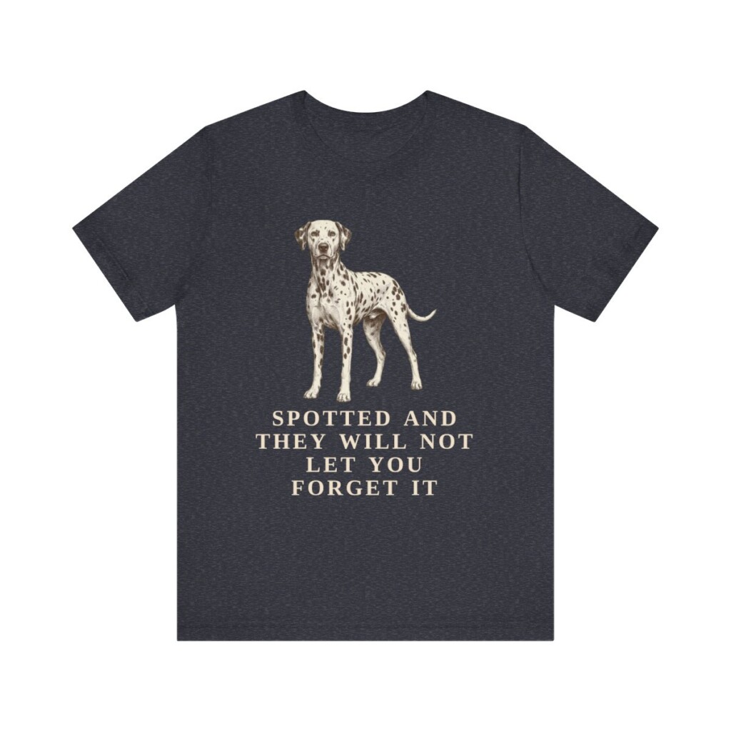 Dalmatian Humor Shirt, Vintage Dog Sketch Tee, Dog Humor Gift Dalmatian Humor Shirt, Vintage Dog Sketch Tee, Dog Humor Gift