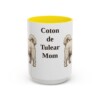 15oz-coton-de-tulear-mug-mom-yellow 15oz Coton de Tulear Dog Mom Mug, Yellow, front view