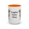 15oz English Setter Dog Mom Mug, Orange, front view