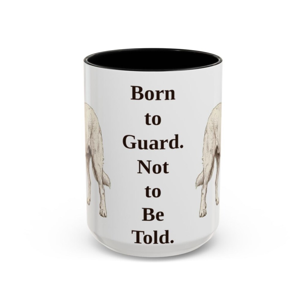15oz Funny Akbash Mug, Born to Guard. Not to Be Told., Vintage Dog Coffee Mug, Dog Lover Gift