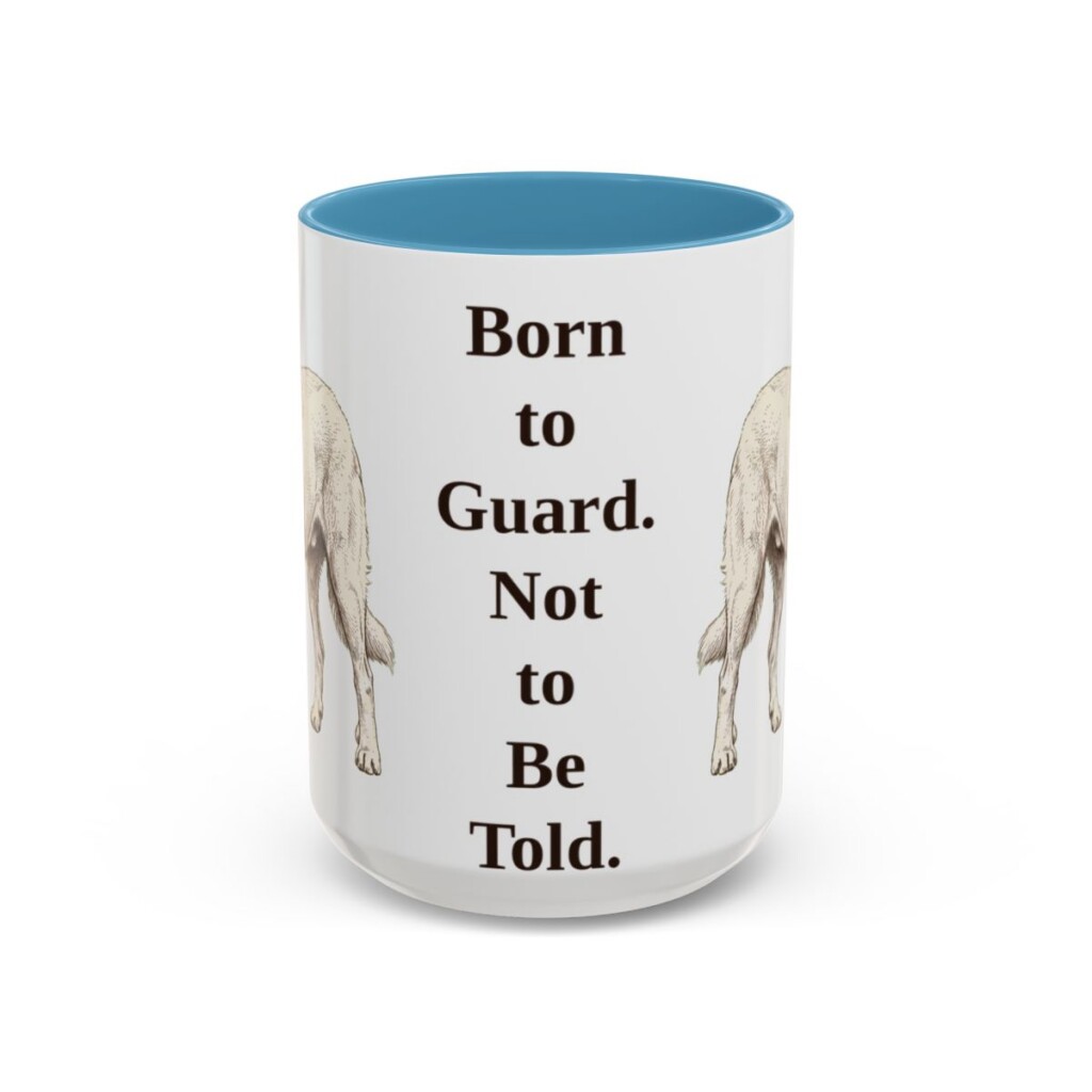 15oz Funny Akbash Mug, Born to Guard. Not to Be Told., Vintage Dog Coffee Mug, Dog Lover Gift