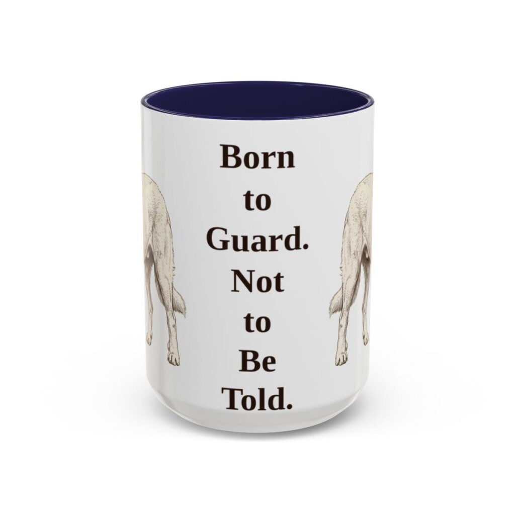 15oz Funny Akbash Mug, Born to Guard. Not to Be Told., Vintage Dog Coffee Mug, Dog Lover Gift
