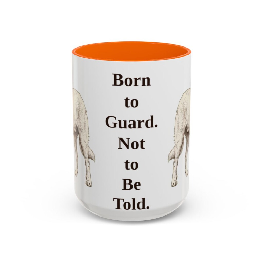 15oz Funny Akbash Mug, Born to Guard. Not to Be Told., Vintage Dog Coffee Mug, Dog Lover Gift