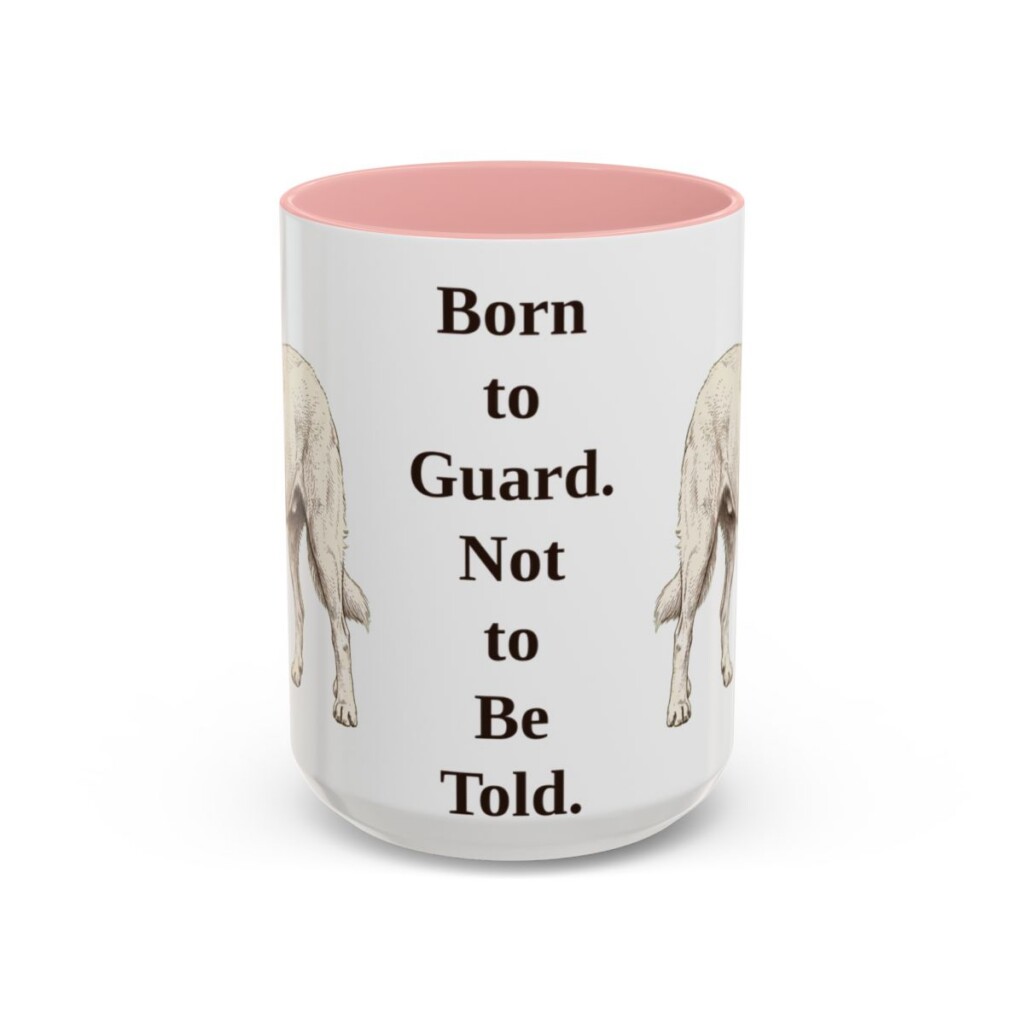 15oz Funny Akbash Mug, Born to Guard. Not to Be Told., Vintage Dog Coffee Mug, Dog Lover Gift
