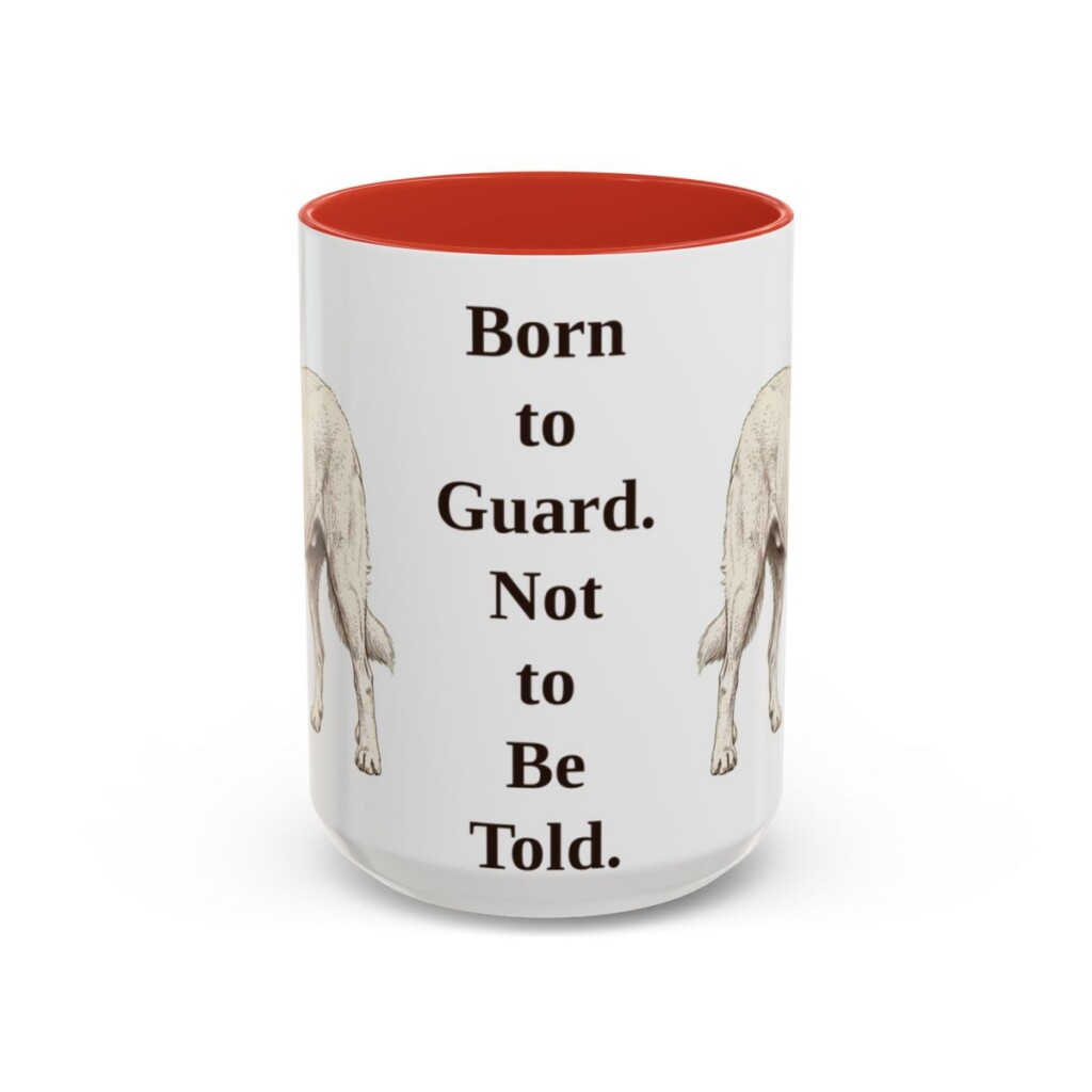 15oz Funny Akbash Mug, Born to Guard. Not to Be Told., Vintage Dog Coffee Mug, Dog Lover Gift