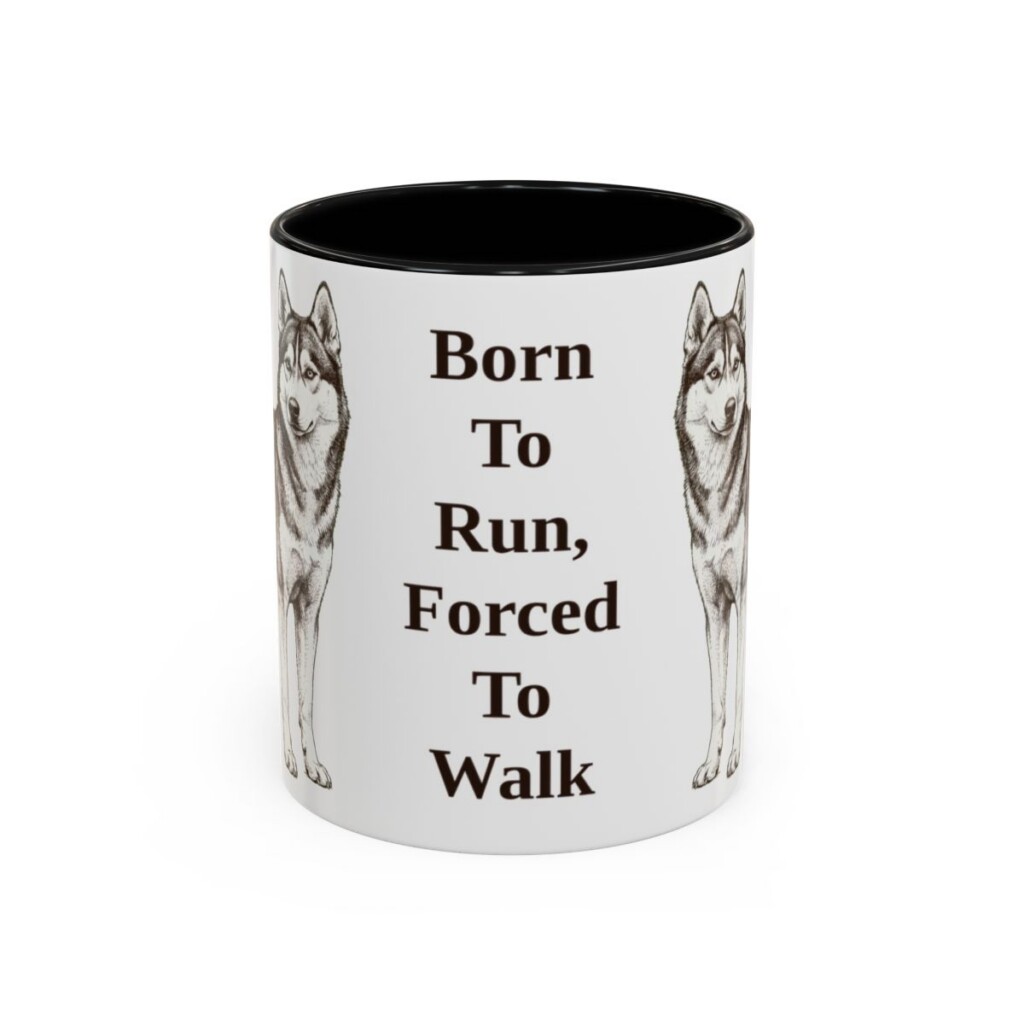 11oz Funny Alaskan Husky Mug, Born To Run, Forced To Walk, Vintage Dog Coffee Mug, Dog Lover Gift