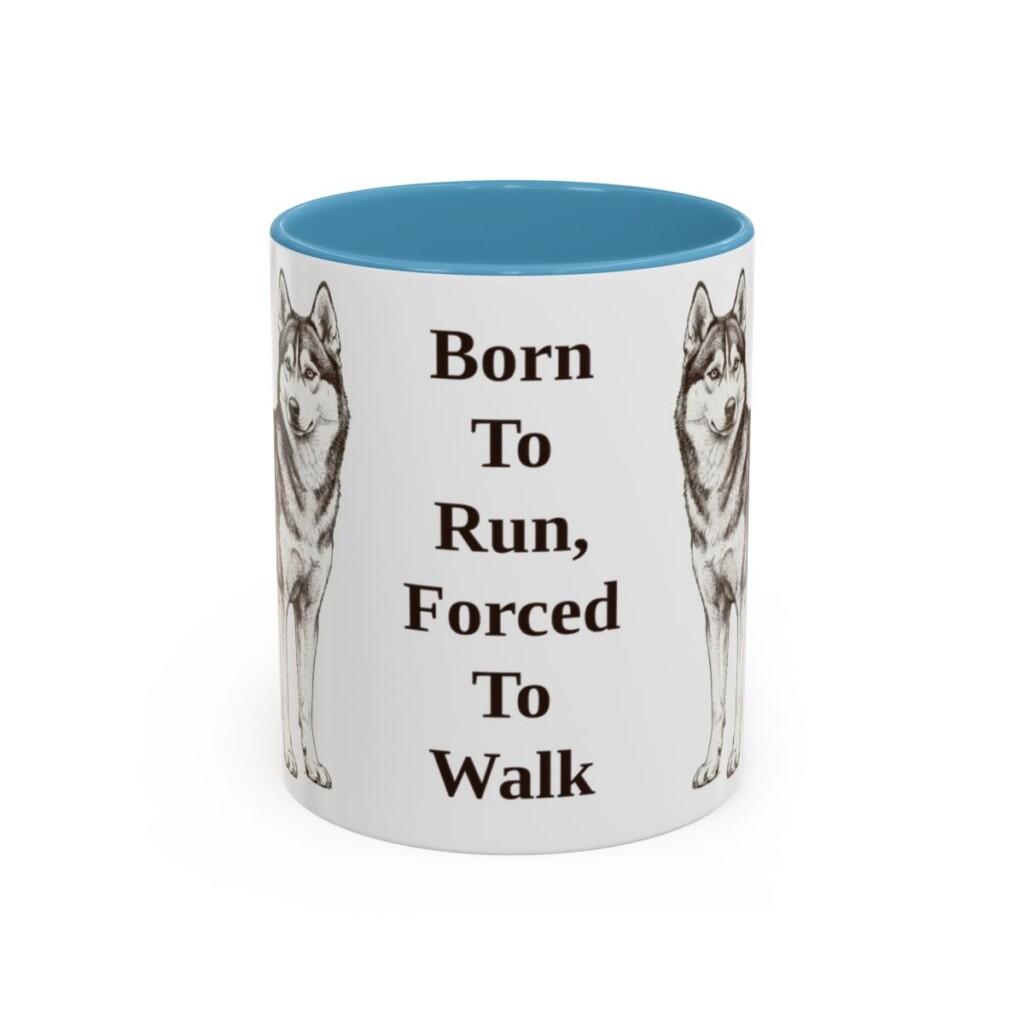 11oz Funny Alaskan Husky Mug, Born To Run, Forced To Walk, Vintage Dog Coffee Mug, Dog Lover Gift