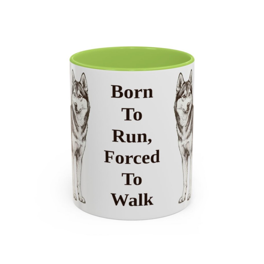 11oz Funny Alaskan Husky Mug, Born To Run, Forced To Walk, Vintage Dog Coffee Mug, Dog Lover Gift