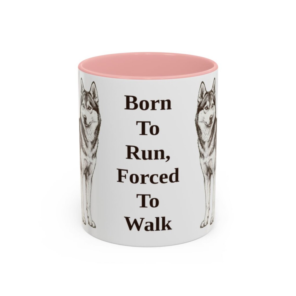 11oz Funny Alaskan Husky Mug, Born To Run, Forced To Walk, Vintage Dog Coffee Mug, Dog Lover Gift