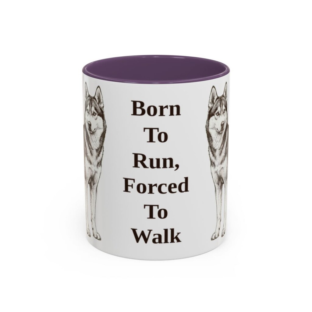 11oz Funny Alaskan Husky Mug, Born To Run, Forced To Walk, Vintage Dog Coffee Mug, Dog Lover Gift