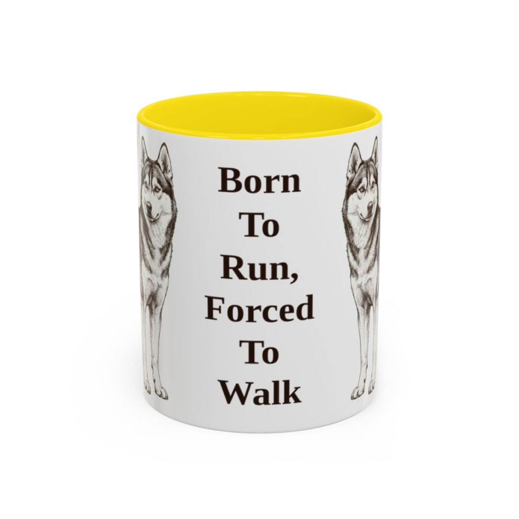11oz Funny Alaskan Husky Mug, Born To Run, Forced To Walk, Vintage Dog Coffee Mug, Dog Lover Gift