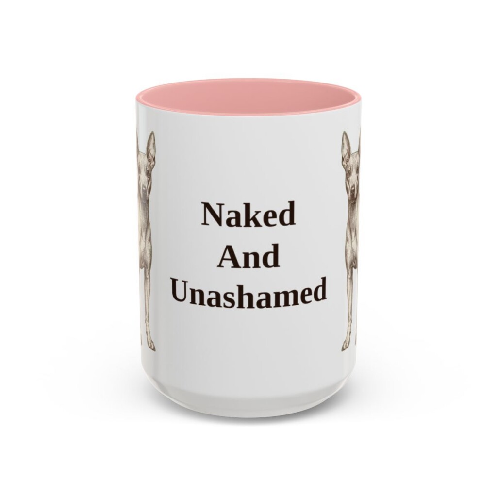 american-hairless-terrier-mug-humor-pink-1 15oz Funny American Hairless Terrier Mug, Naked And Unashamed, Vintage Dog Coffee Mug, Dog Lover Gift