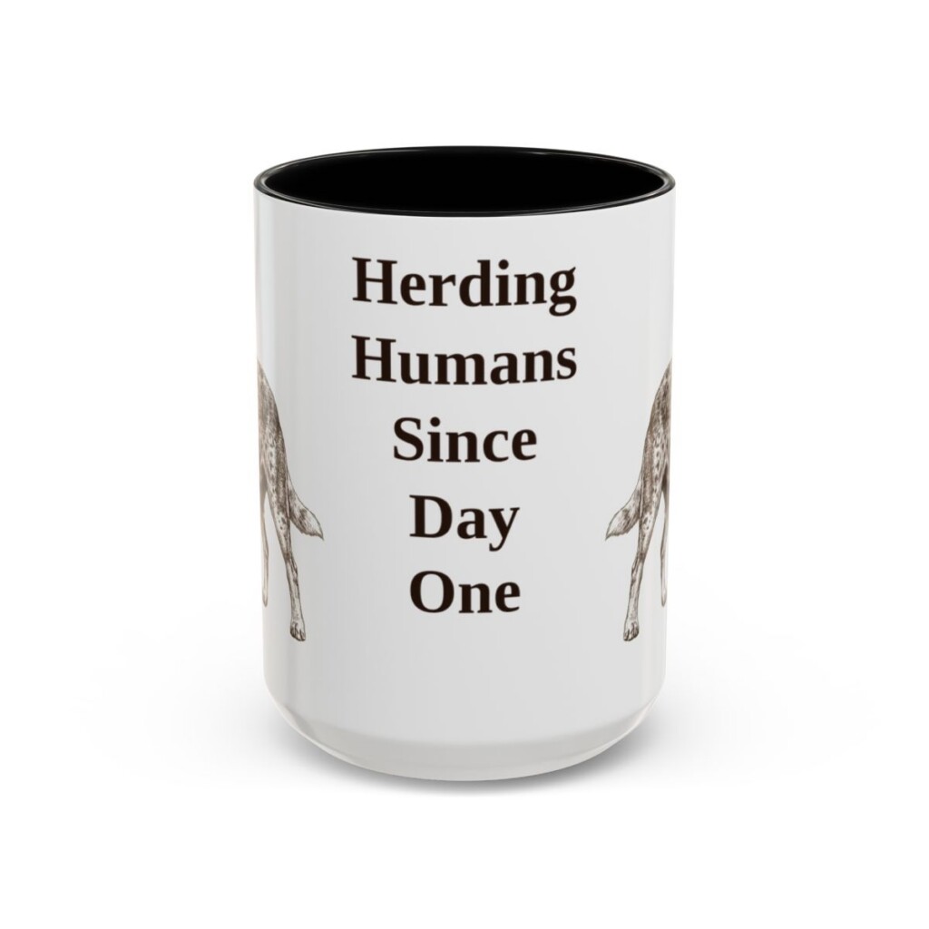 15oz Funny Australian Cattle Dog Mug, Herding Humans Since Day One, Vintage Dog Coffee Mug, Dog Lover Gift