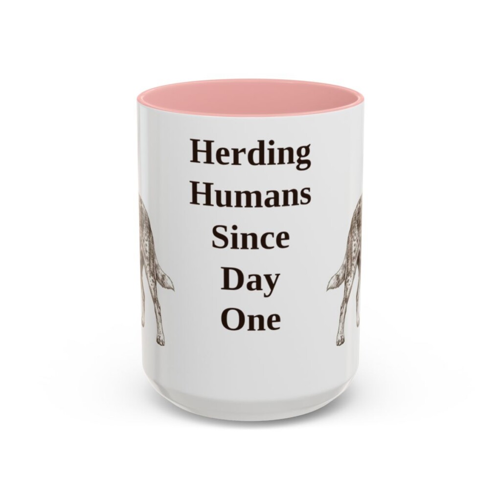 15oz Funny Australian Cattle Dog Mug, Herding Humans Since Day One, Vintage Dog Coffee Mug, Dog Lover Gift