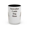 15oz Australian Cattle Dog Dog Mom Mug, Vintage Sketch Coffee Mug, Dog Mom Gift