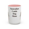 15oz Australian Cattle Dog Dog Mom Mug, Vintage Sketch Coffee Mug, Dog Mom Gift