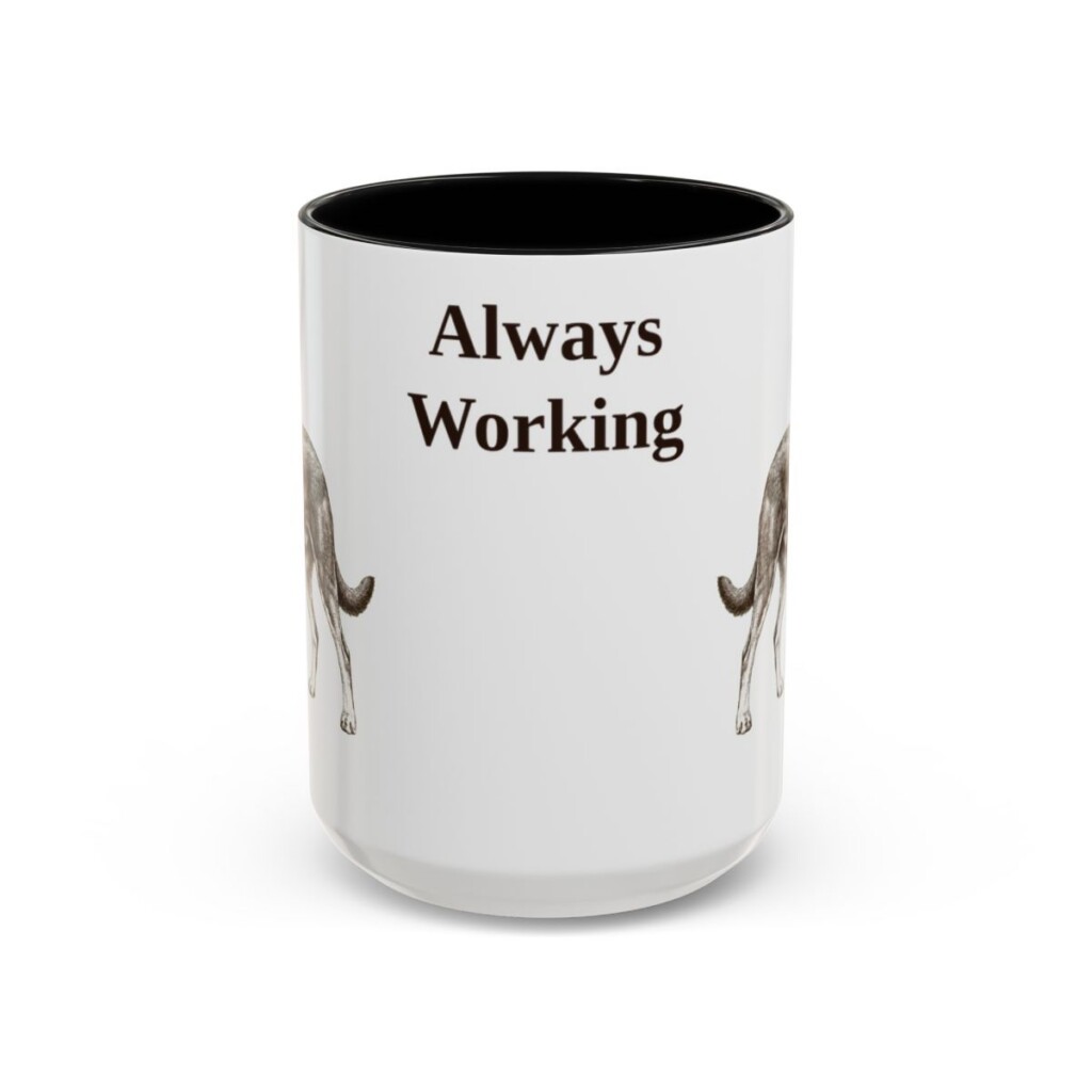 15oz Funny Australian Kelpie Mug, Always Working, Vintage Dog Coffee Mug, Dog Lover Gift