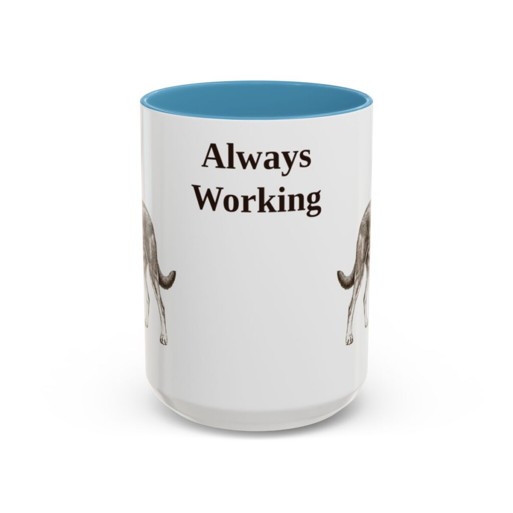 15oz Funny Australian Kelpie Mug, Always Working, Vintage Dog Coffee Mug, Dog Lover Gift