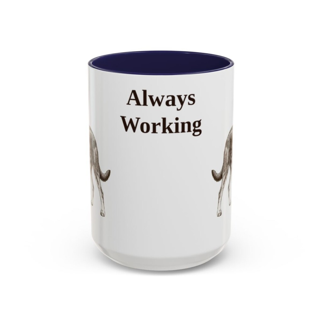 15oz Funny Australian Kelpie Mug, Always Working, Vintage Dog Coffee Mug, Dog Lover Gift