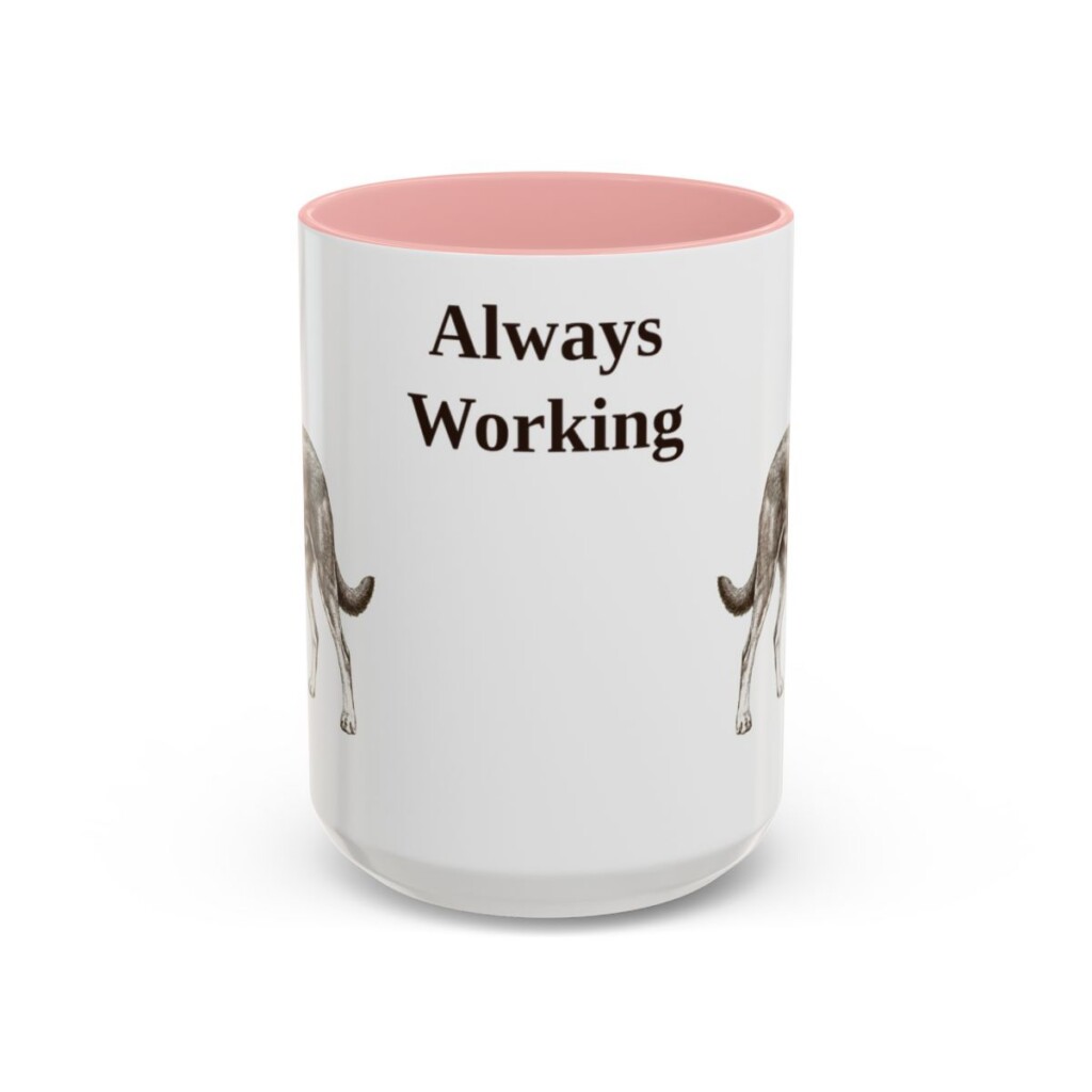 15oz Funny Australian Kelpie Mug, Always Working, Vintage Dog Coffee Mug, Dog Lover Gift