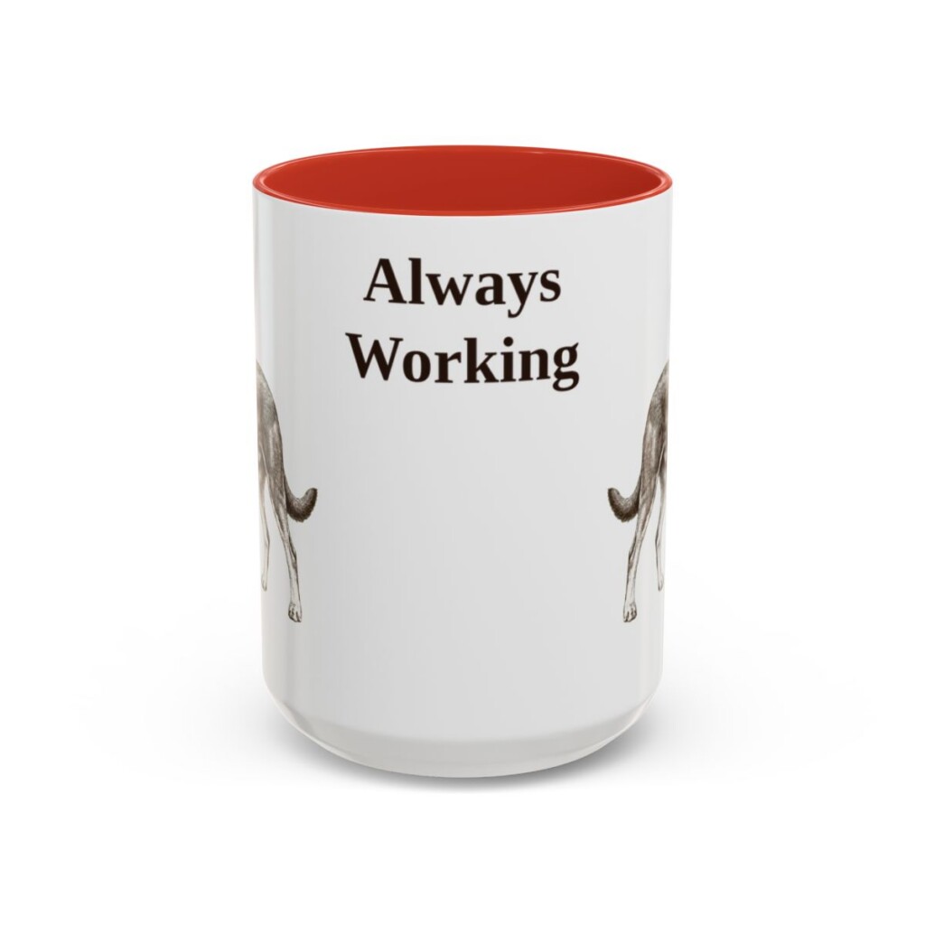 15oz Funny Australian Kelpie Mug, Always Working, Vintage Dog Coffee Mug, Dog Lover Gift