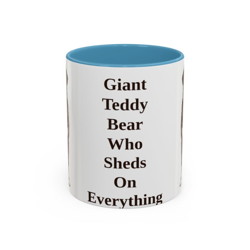 11oz Funny Bernese Mountain Dog Mug, Giant Teddy Bear Who Sheds On Everything, Vintage Dog Coffee Mug, Dog Lover Gift