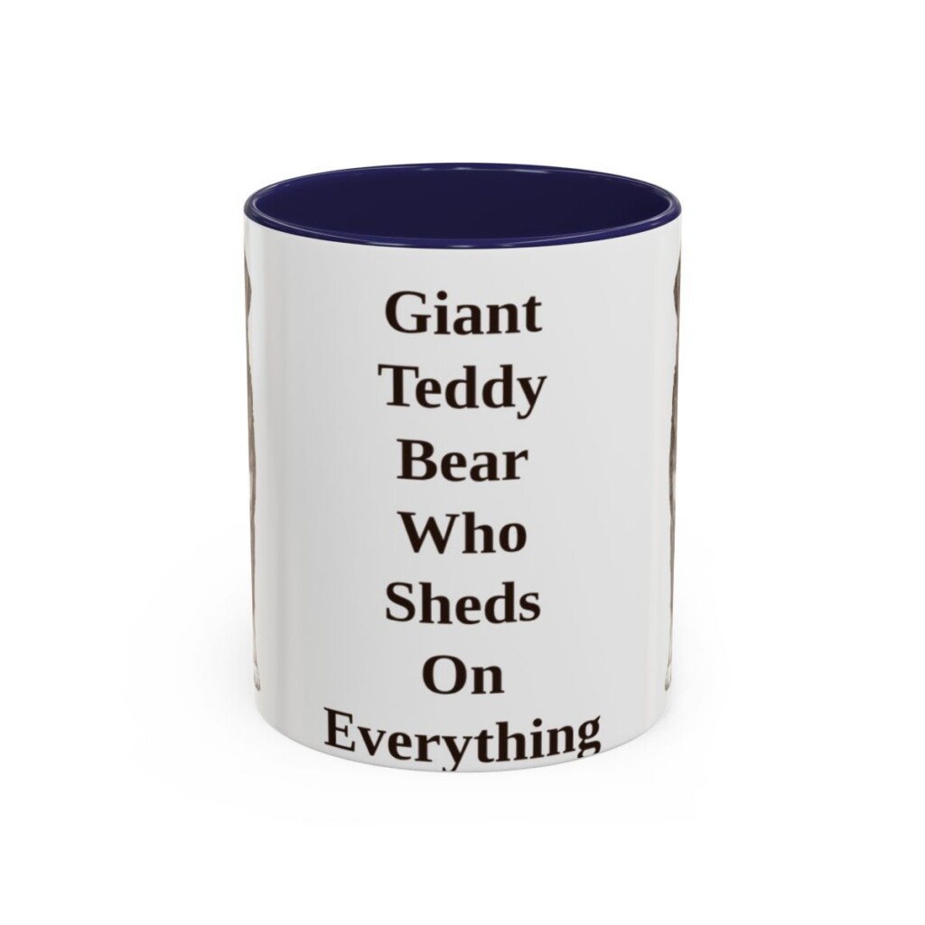 11oz Funny Bernese Mountain Dog Mug, Giant Teddy Bear Who Sheds On Everything, Vintage Dog Coffee Mug, Dog Lover Gift