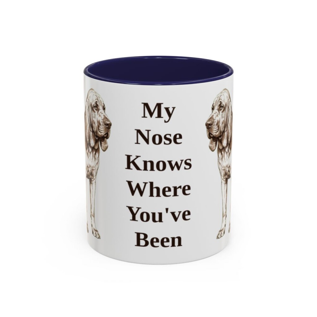11oz Funny Bloodhound Mug, My Nose Knows Where You've Been, Vintage Dog Coffee Mug, Dog Lover Gift