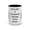 15oz Funny Borzoi Mug, Basically A Greyhound Having Trust Issues, Vintage Dog Coffee Mug, Dog Lover Gift