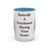 15oz Funny Borzoi Mug, Basically A Greyhound Having Trust Issues, Vintage Dog Coffee Mug, Dog Lover Gift