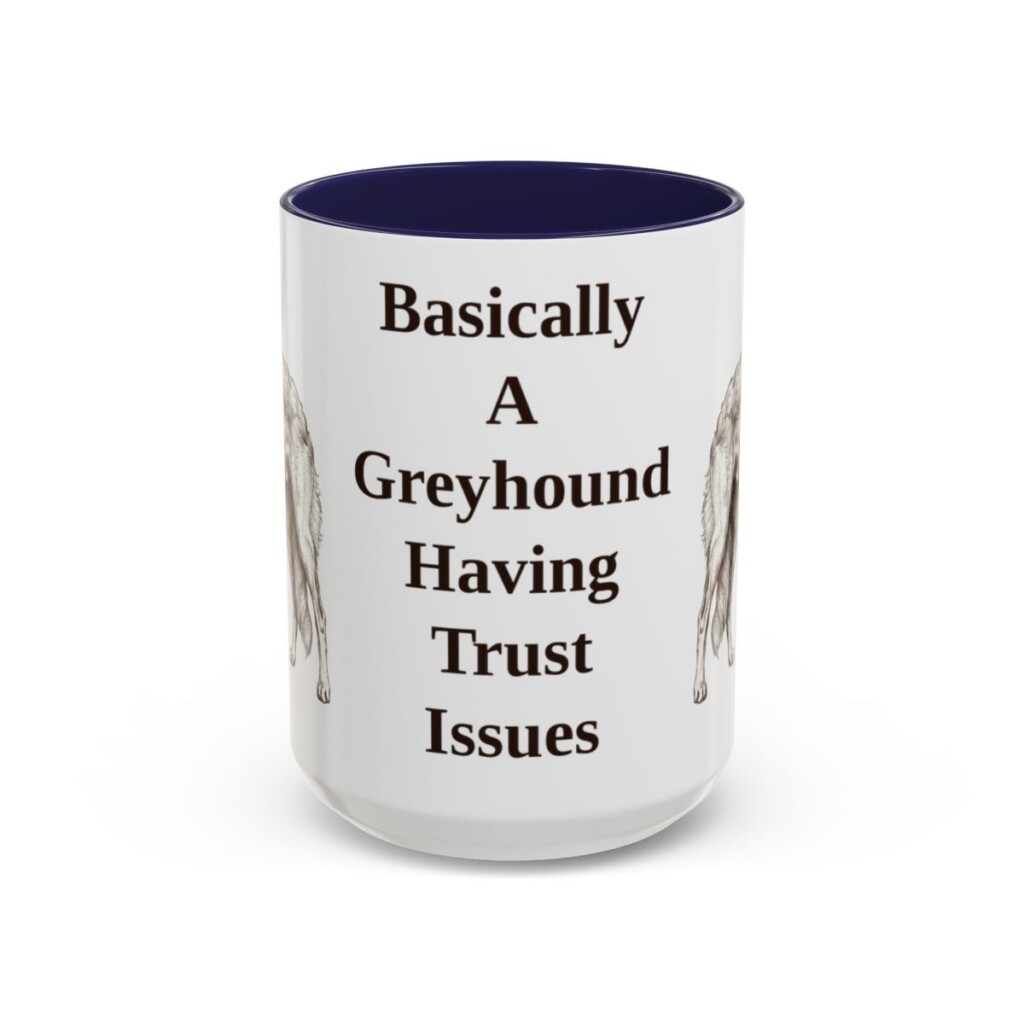 15oz Funny Borzoi Mug, Basically A Greyhound Having Trust Issues, Vintage Dog Coffee Mug, Dog Lover Gift