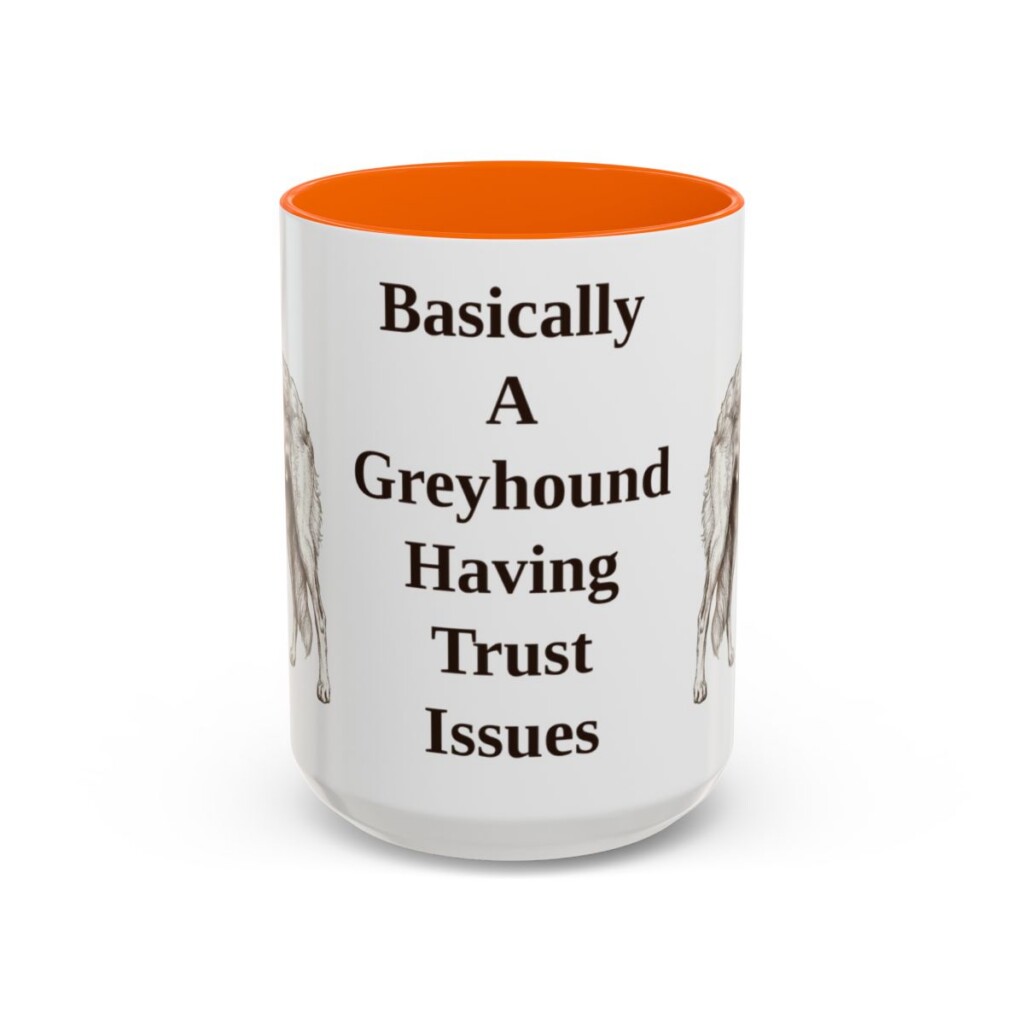 15oz Funny Borzoi Mug, Basically A Greyhound Having Trust Issues, Vintage Dog Coffee Mug, Dog Lover Gift