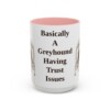 15oz Funny Borzoi Mug, Basically A Greyhound Having Trust Issues, Vintage Dog Coffee Mug, Dog Lover Gift