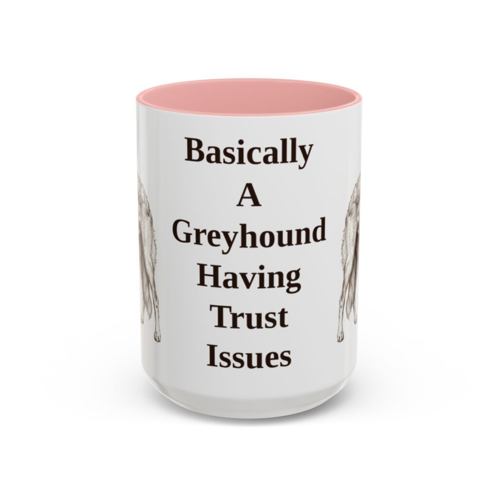 15oz Funny Borzoi Mug, Basically A Greyhound Having Trust Issues, Vintage Dog Coffee Mug, Dog Lover Gift