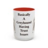 15oz Funny Borzoi Mug, Basically A Greyhound Having Trust Issues, Vintage Dog Coffee Mug, Dog Lover Gift